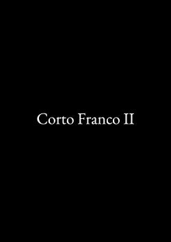 Corto Franco II (2024) Corto Franco II (2024)