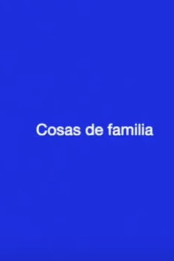 Cosas de familia (2022)