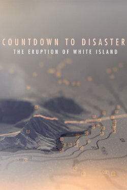 Countdown to Disaster: The Eruption of White Island (2020) Countdown to Disaster: The Eruption of White Island (2020)