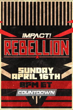 Countdown to Impact Wrestling Rebellion 2023 (2023) Countdown to Impact Wrestling Rebellion 2023 (2023)