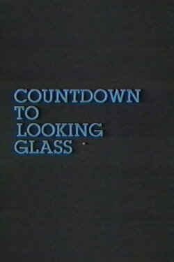 Countdown to Looking Glass (1984) Countdown to Looking Glass (1984)