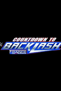 Countdown to WWE Backlash France 2024 (2024) Countdown to WWE Backlash France 2024 (2024)