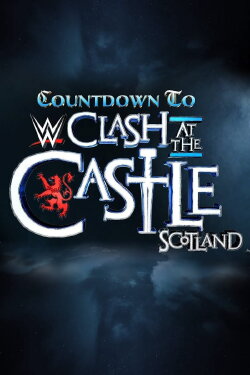Countdown to WWE Clash at the Castle: Scotland (2024) Countdown to WWE Clash at the Castle: Scotland (2024)