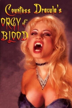 Countess Dracula's Orgy of Blood (2004) Countess Dracula's Orgy of Blood (2004)