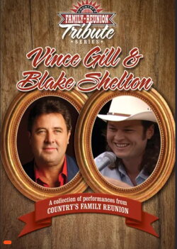 Country's Family Reunion Tribute Series: Vince Gill & Blake Shelton (2016) Country's Family Reunion Tribute Series: Vince Gill & Blake Shelton (2016)