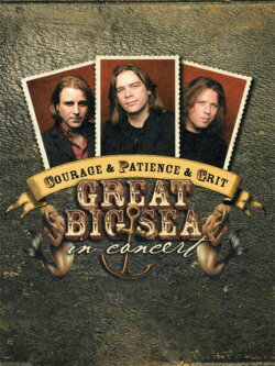 Courage & Patience & Grit: Great Big Sea in Concert (2006) Courage & Patience & Grit: Great Big Sea in Concert (2006)