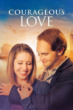 Courageous Love (2017) Courageous Love (2017)