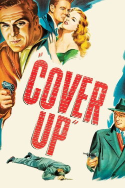 Cover Up (1949) Cover Up (1949)
