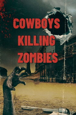 Cowboys killing Zombies (2023) Cowboys killing Zombies (2023)