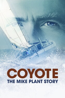 Coyote: The Mike Plant Story (2017) Coyote: The Mike Plant Story (2017)