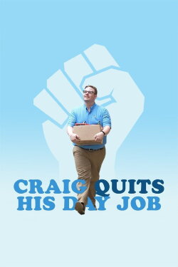 Craig Quits His Day Job (2016) Craig Quits His Day Job (2016)