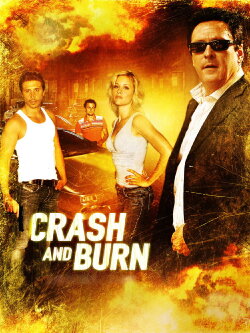 Crash and Burn (2008) Crash and Burn (2008)