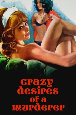 Crazy Desires of a Murderer (1977) Crazy Desires of a Murderer (1977)