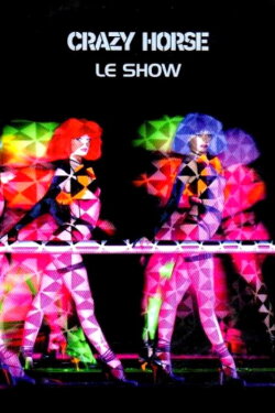 Crazy Horse - Le show (2004) Crazy Horse - Le show (2004)
