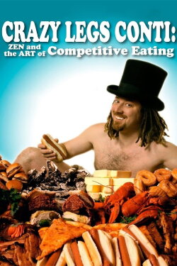 Crazy Legs Conti: Zen and the Art of Competitive Eating (2004) Crazy Legs Conti: Zen and the Art of Competitive Eating (2004)