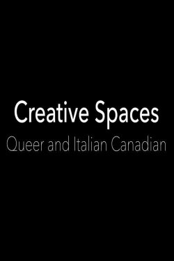 Creative Spaces: Queer and Italian Canadian (2021) Creative Spaces: Queer and Italian Canadian (2021)
