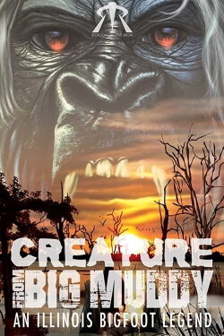 Creature from Big Muddy: An Illinois Bigfoot Legend (2021) Creature from Big Muddy: An Illinois Bigfoot Legend (2021)