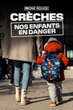 Crèches, nos enfants en danger (2023)