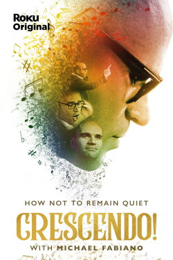 Crescendo: On How Not to Remain Quiet with Michael Fabiano (2019) Crescendo: On How Not to Remain Quiet with Michael Fabiano (2019)
