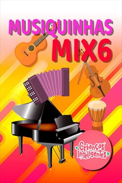 Crianças Inteligentes - Musiquinhas Mix 6 (2020) Crianças Inteligentes - Musiquinhas Mix 6 (2020)