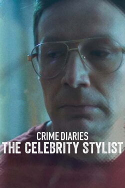 Crime Diaries: The Celebrity Stylist (2023) Crime Diaries: The Celebrity Stylist (2023)
