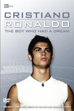 Cristiano Ronaldo: The Boy Who Had a Dream (2007) Cristiano Ronaldo: The Boy Who Had a Dream (2007)