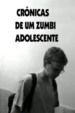 Crônicas De Um Zumbi Adolescente (2002) Crônicas De Um Zumbi Adolescente (2002)