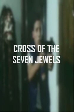 Cross of the Seven Jewels (1987) Cross of the Seven Jewels (1987)
