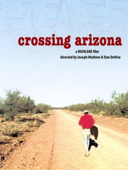 Crossing Arizona (2006) Crossing Arizona (2006)