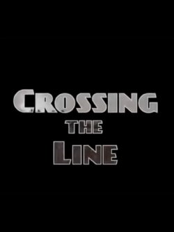 Crossing the Line (2008) Crossing the Line (2008)