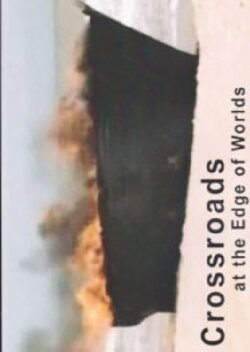 Crossroads at the Edge of Worlds (2005) Crossroads at the Edge of Worlds (2005)