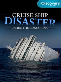 Cruise Ship Disaster: Inside the Concordia (2012) Cruise Ship Disaster: Inside the Concordia (2012)