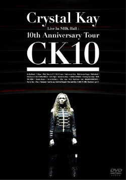 Crystal Kay Live in NHK Hall: 10th Anniversary Tour CK10 (2010)