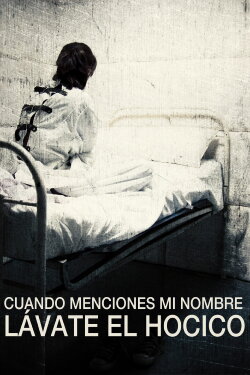 Cuando menciones mi nombre lávate el hocico (2013)