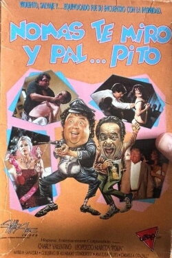 Nomás te miro y pal... pito (1991)