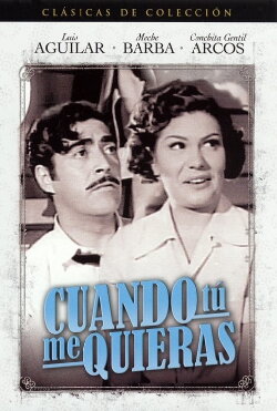 Cuando tú me quieras (1951) Cuando tú me quieras (1951)