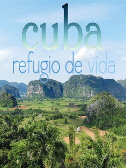Cuba, refugio de vida (2013)