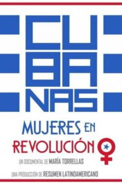 Cubanas, Women in Revolution (2018)