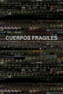 Cuerpos Frágiles (2010) Cuerpos Frágiles (2010)