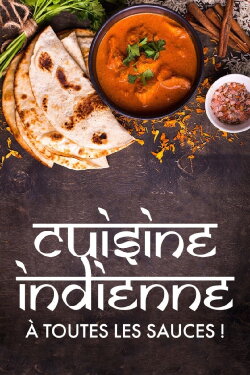 Cuisine indienne : À toutes les sauces ! (2023) Cuisine indienne : À toutes les sauces ! (2023)