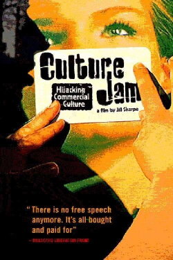 Culture Jam: Hijacking Commercial Culture (2001) Culture Jam: Hijacking Commercial Culture (2001)