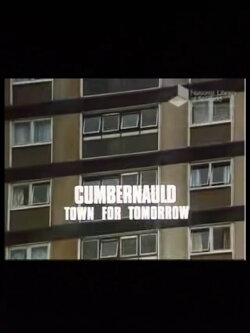 Cumbernauld, Town For Tomorrow (1970) Cumbernauld, Town For Tomorrow (1970)