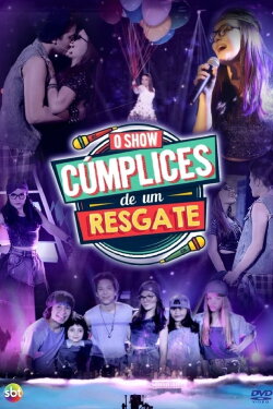 Cúmplices de um Resgate: O Show (2016) Cúmplices de um Resgate: O Show (2016)