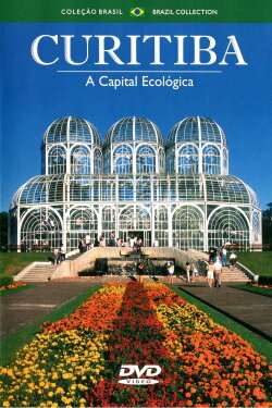 Curitiba: The Ecological Capital (2013) Curitiba: The Ecological Capital (2013)