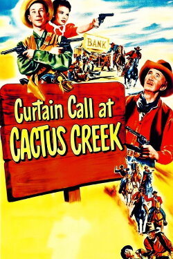 Curtain Call at Cactus Creek (1950) Curtain Call at Cactus Creek (1950)
