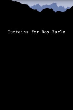 Curtains for Roy Earle (2003) Curtains for Roy Earle (2003)