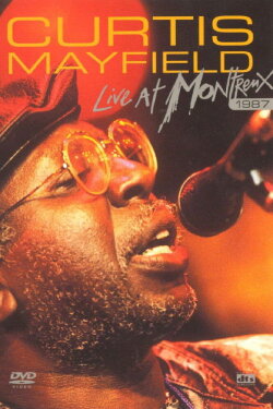 Curtis Mayfield - Live at Montreux 1987 (2004) Curtis Mayfield - Live at Montreux 1987 (2004)