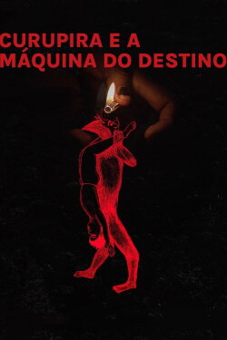 Curupira and the Machine of the Destiny (2025) Curupira and the Machine of the Destiny (2025)