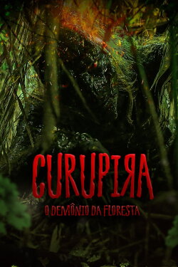 Curupira: O Demônio da Floresta (2021) Curupira: O Demônio da Floresta (2021)