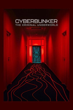 Cyberbunker: The Criminal Underworld (2023) Cyberbunker: The Criminal Underworld (2023)